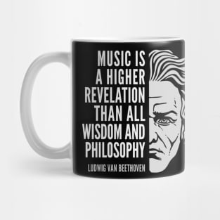 Ludwig van Beethoven Inspirational Quote: Music Is A Higher Revelation Mug